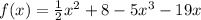 f(x)=(1)/(2) x^(2) +8-5x^(3) -19x