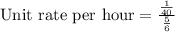 \text{Unit rate per hour} = ((1)/(40))/((5)/(6))