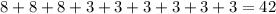 8 + 8 + 8 + 3 + 3 + 3 + 3 + 3 + 3 = 42