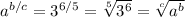 a^(b/c) = 3^(6/5) = \sqrt[5]{3^6} = \sqrt[c]{a^b}