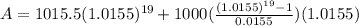 A=1015.5(1.0155 )^(19)+1000( ((1.0155)^(19)-1 )/(0.0155 ) )(1.0155 )