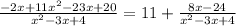 (-2x+11x^2-23x+20)/(x^2-3x+4) =11+ (8x-24)/(x^2-3x+4)