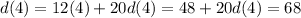 d (4) = 12 (4) +20 d (4) = 48 + 20 d (4) = 68