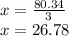 x = \frac {80.34} {3}\\x = 26.78