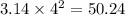 3.14 * 4 {}^(2) = 50.24