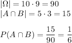 |\Omega|=10\cdot9=90\\ |A\cap B|=5\cdot3=15\\\\ P(A\cap B)=(15)/(90)=(1)/(6)