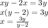 xy - 2x = 3y \\ x(y - 2) = 3y \\ x = (3y)/(y - 2)