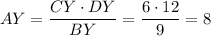 AY = ( CY \cdot DY)/(BY) = (6 \cdot 12)/(9) = 8