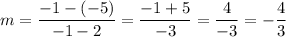 m=(-1-(-5))/(-1-2)=(-1+5)/(-3)=(4)/(-3)=-(4)/(3)