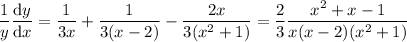 \frac1y(\mathrm dy)/(\mathrm dx)=\frac1{3x}+\frac1{3(x-2)}-(2x)/(3(x^2+1))=\frac23(x^2+x-1)/(x(x-2)(x^2+1))