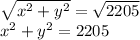 √(x^2 +y^2) = \sqrt {2205} \\ x^2 + y^2 = 2205