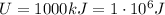 U=1000 kJ=1 \cdot 10^6 J