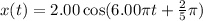 x(t) = 2.00 \cos (6.00 \pi t+ (2)/(5)\pi )
