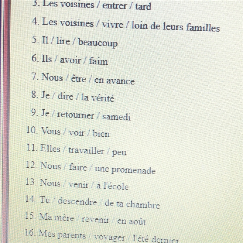 use the following prompts and verbs to make complete sentences in the passé compos-example-1