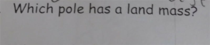 Which pole has a land mass-example-1