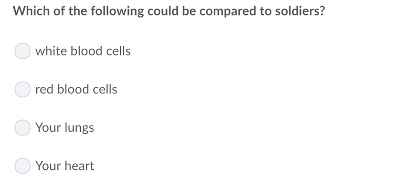 Which of the following could be compared to soldiers?-example-1