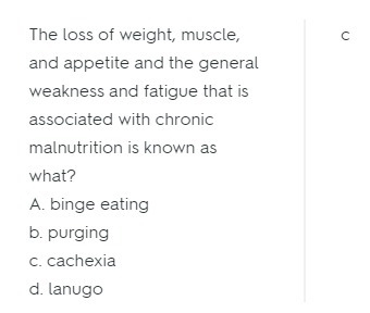 The loss of weight,muscle,and apetite and the general weakeness and fatogue that is-example-1