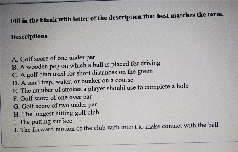 1. Bogie 2. par 3. Birdie 4. eagle 5. green 6. Tee 7. Putter 8. Stroke 9. Hazard 10.Driver-example-1