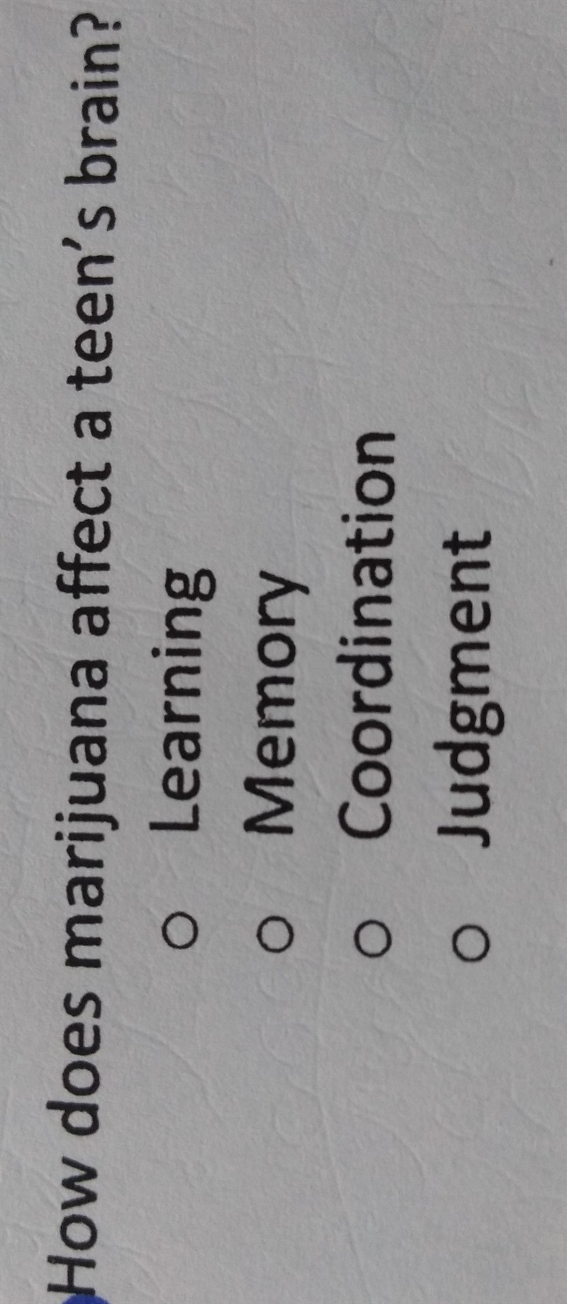 How does marijuana affect a teens brain. in learning, memory, coordination and judgment-example-1