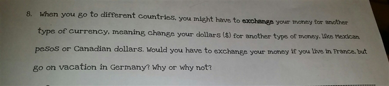 Would you have to exchange your money if you live in france, but go on vacation in-example-1