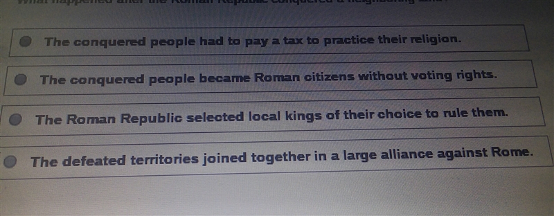 What happened after the roman republic conquered a neighboring land?-example-1