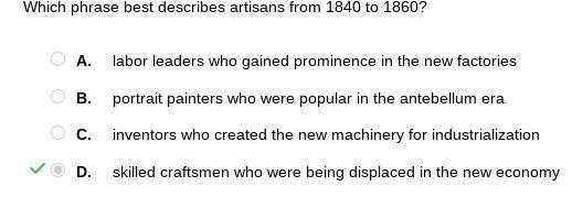 Which phrase best describes artisans from 1840 to 1860? labor leaders who gained prominence-example-1