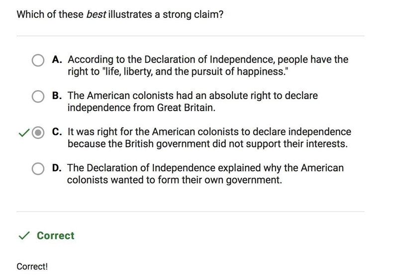 Which of these best illustrates a strong claim? a.it was right for the american colonists-example-1