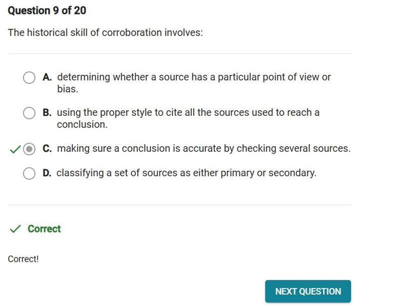 The historical skill of corroboration involves: A.determining whether a source has-example-1