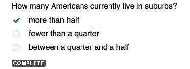 How many Americans currently live in suburbs? A. More than half B. Fewer than a quarter-example-1