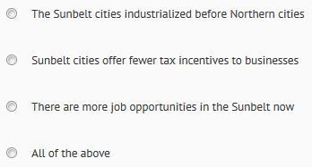 Which of the following is a reason why sunbelt cities are increasing in population-example-1