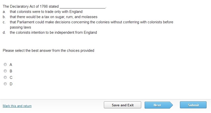 The Declaratory Act of 1766 stated _______________________. a. that colonists were-example-1