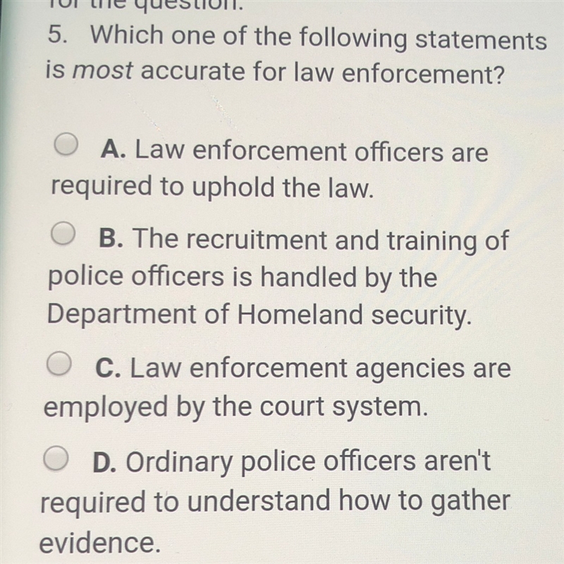 Which one of the following statements is more accurate for law enforcement ?-example-1