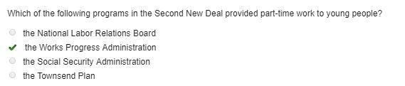 Which of the following programs in the Second New Deal provided part-time work to-example-1