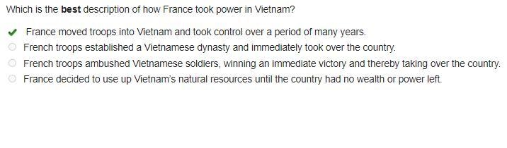 Which is the best description of how France took power in Vietnam? A. France moved-example-1