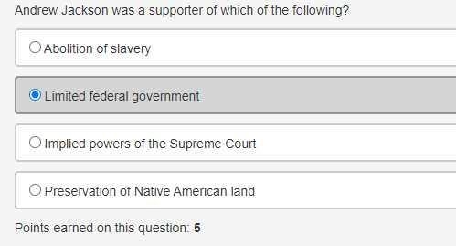 Andrew Jackson was a supporter of which of the following? A.Abolition of slavery B-example-1