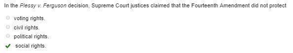 in the plessy v. Ferguson decision, Supreme Court Justice‘s claimed that the fourteenth-example-1