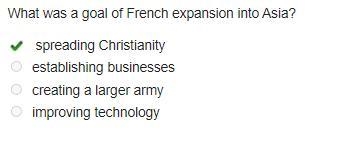 What was a goal of French expansion into Asia? A spreading Christianity B establishing-example-1