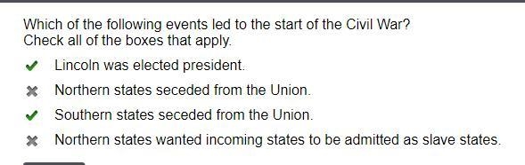 Which of the following events led to the start of the civil war? Check all that apply-example-1