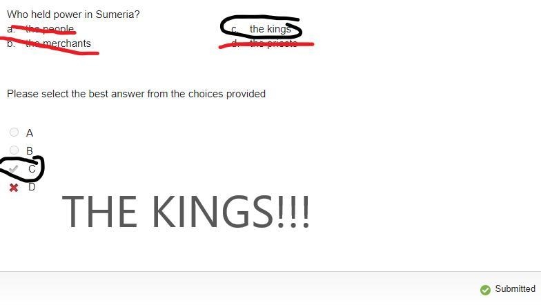 Who held power in Sumeria? a. the people c. the kings b. the merchants d. the priests-example-1