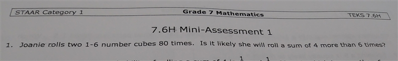 Joanie rolls two 1-6 number cubes 80 times. is likely she will roll a sum of 4 more-example-1