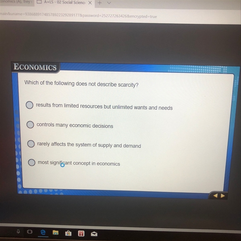 Which does not describe scarcity ?-example-1