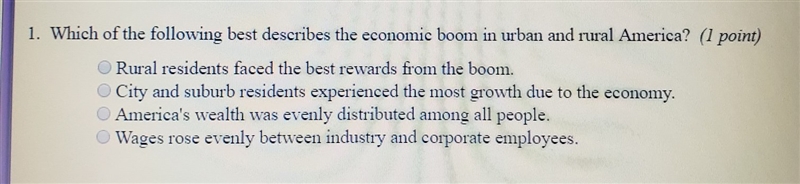 Which of the following best describes the economic boom in urban and rural america-example-1