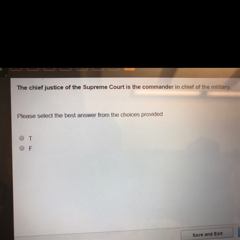 The Chief Justice of the Supreme Court is the commander in chief of the military-example-1