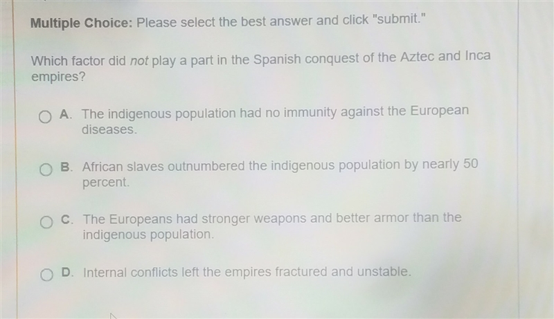 What factor did not play a part in the Spanish conquest of the Aztec and Inca Empires-example-1