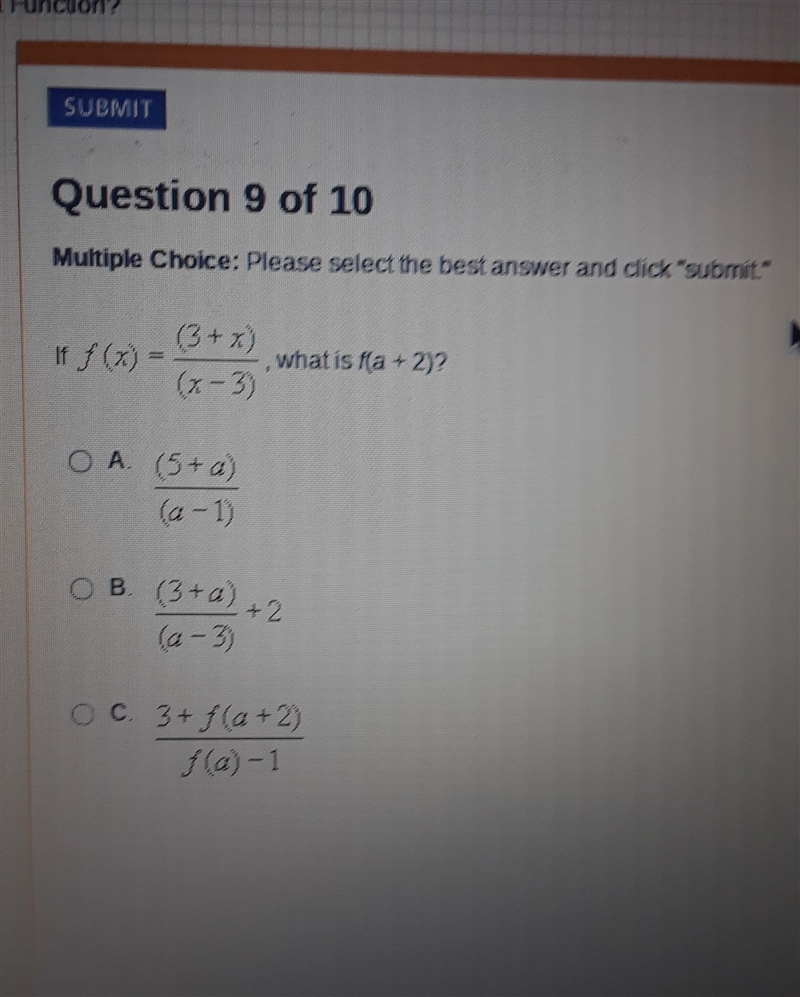 Help Please? f(x) = (3 + x)/( x - 3) \:what \: is \: f(a + 2)-example-1