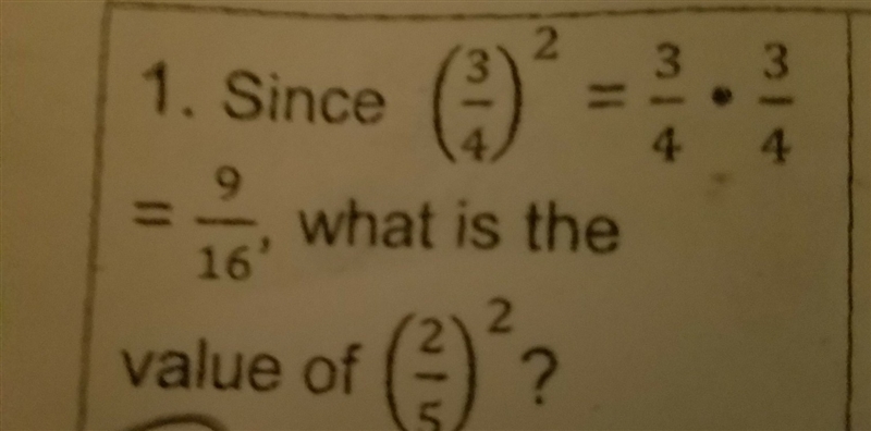 Since (3/4)^2=3/4•3/4=9/16 what is the value of 2/5^2-example-1