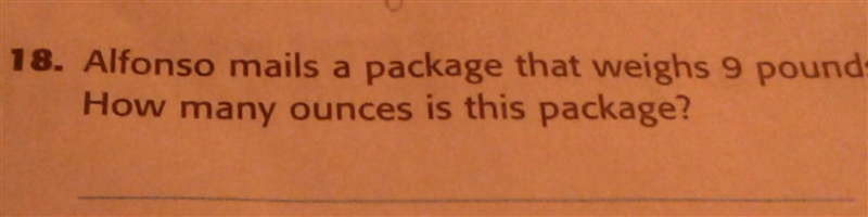 Alfonso mails a package that weighs 9 lb. How many Oz is this package-example-1