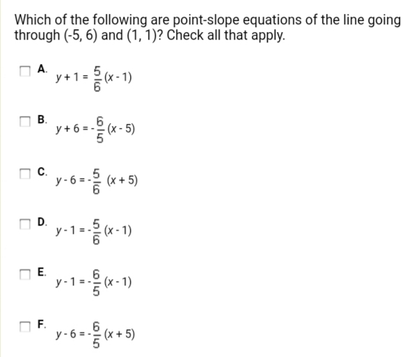 Which of the following are point slope equations? please help due tomorrow-example-1