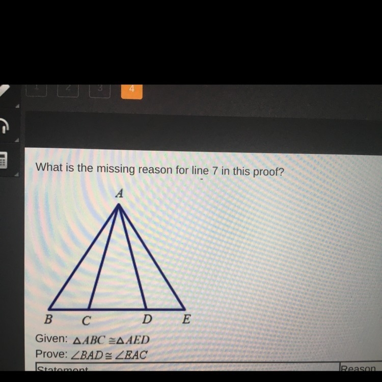 PLEASE HELP!! 7. Angle BAD is congruent to angle EAC A.given B. definition of congruence-example-1