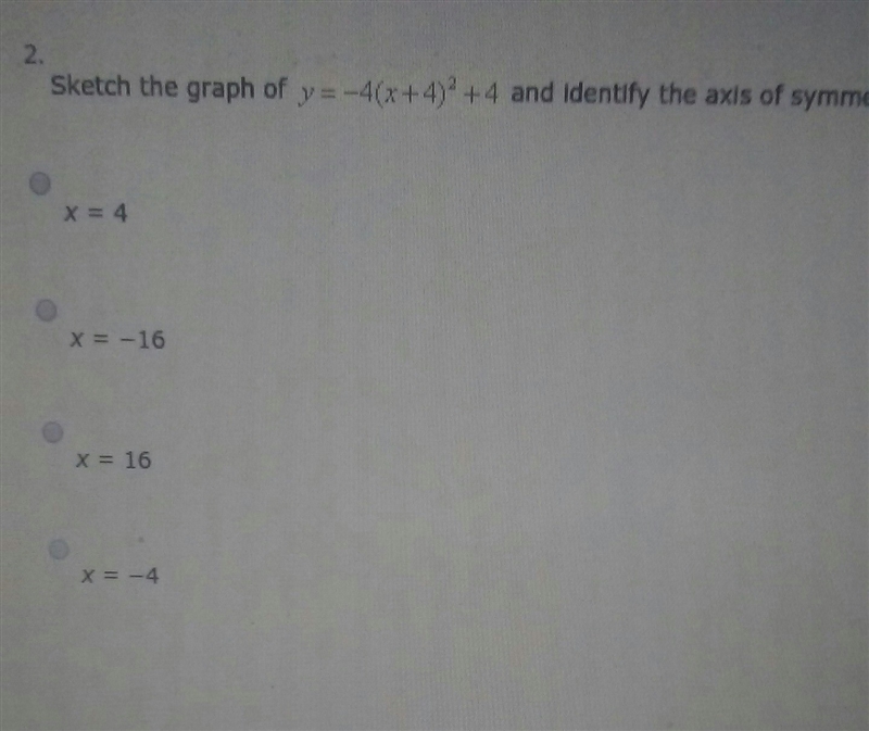 PLEASE HELP!!! like ASAP!!! A. X= 4 B. X=-16 C.X=16 D.X=-4-example-1